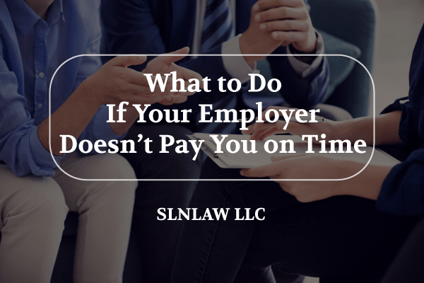 What to do if your employer doesn't pay you on time