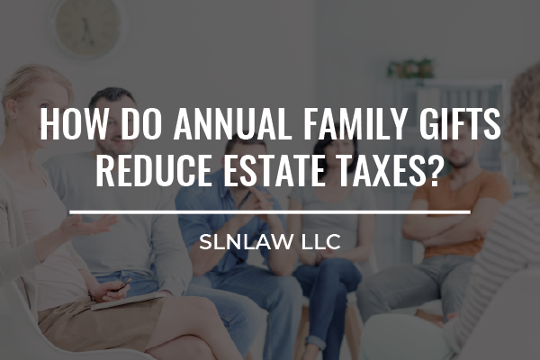 Family gifts to reduce estate taxes